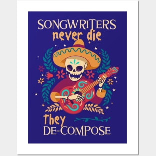 Songwriters never die, they de-compose Posters and Art